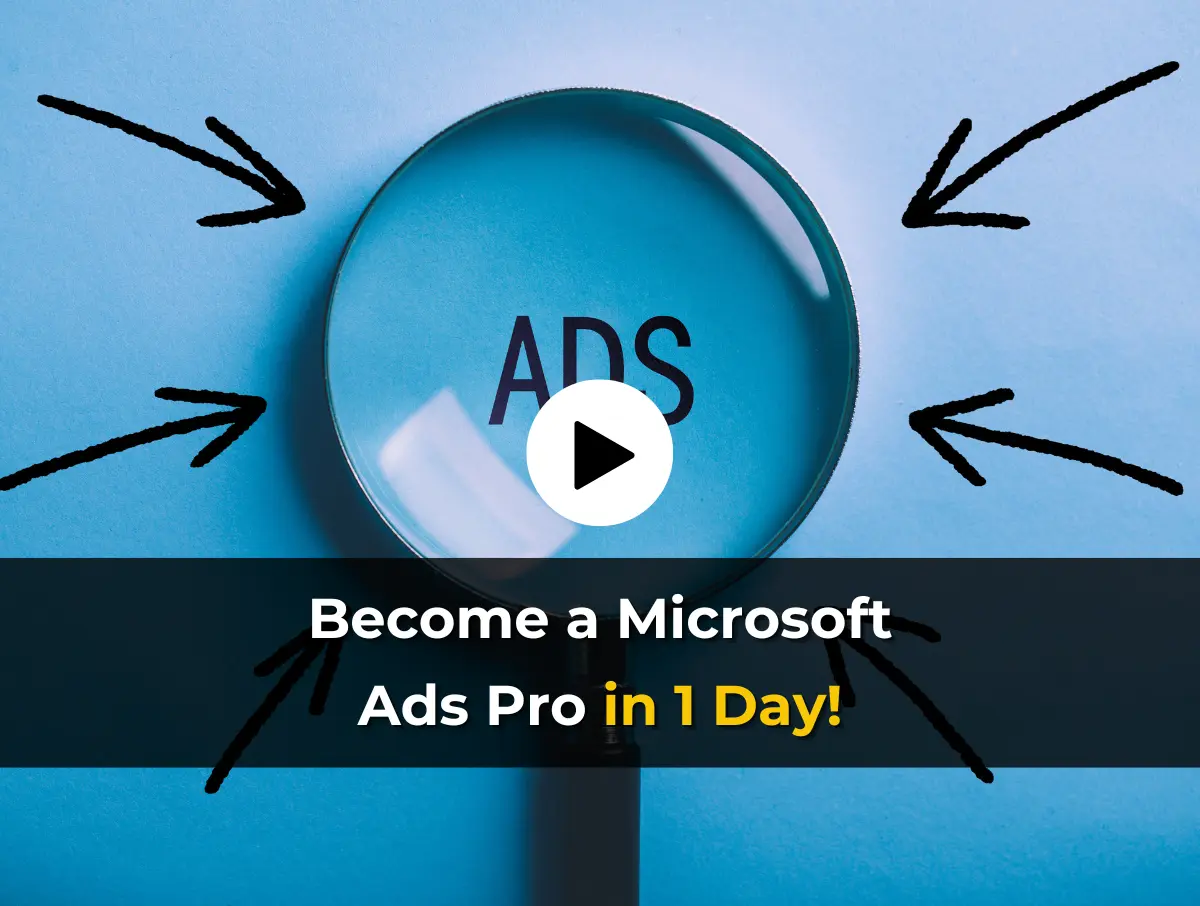 Read more about the article Become a Microsoft Ads Pro in 1 Day!