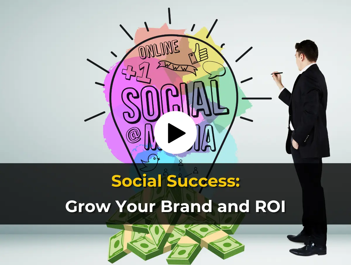 Read more about the article Social Success: Grow Your Brand and ROI